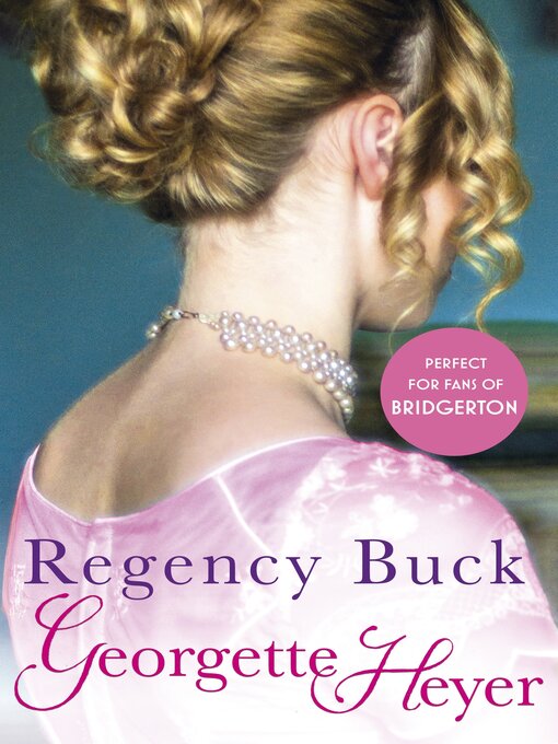 Title details for Regency Buck by Georgette Heyer - Wait list